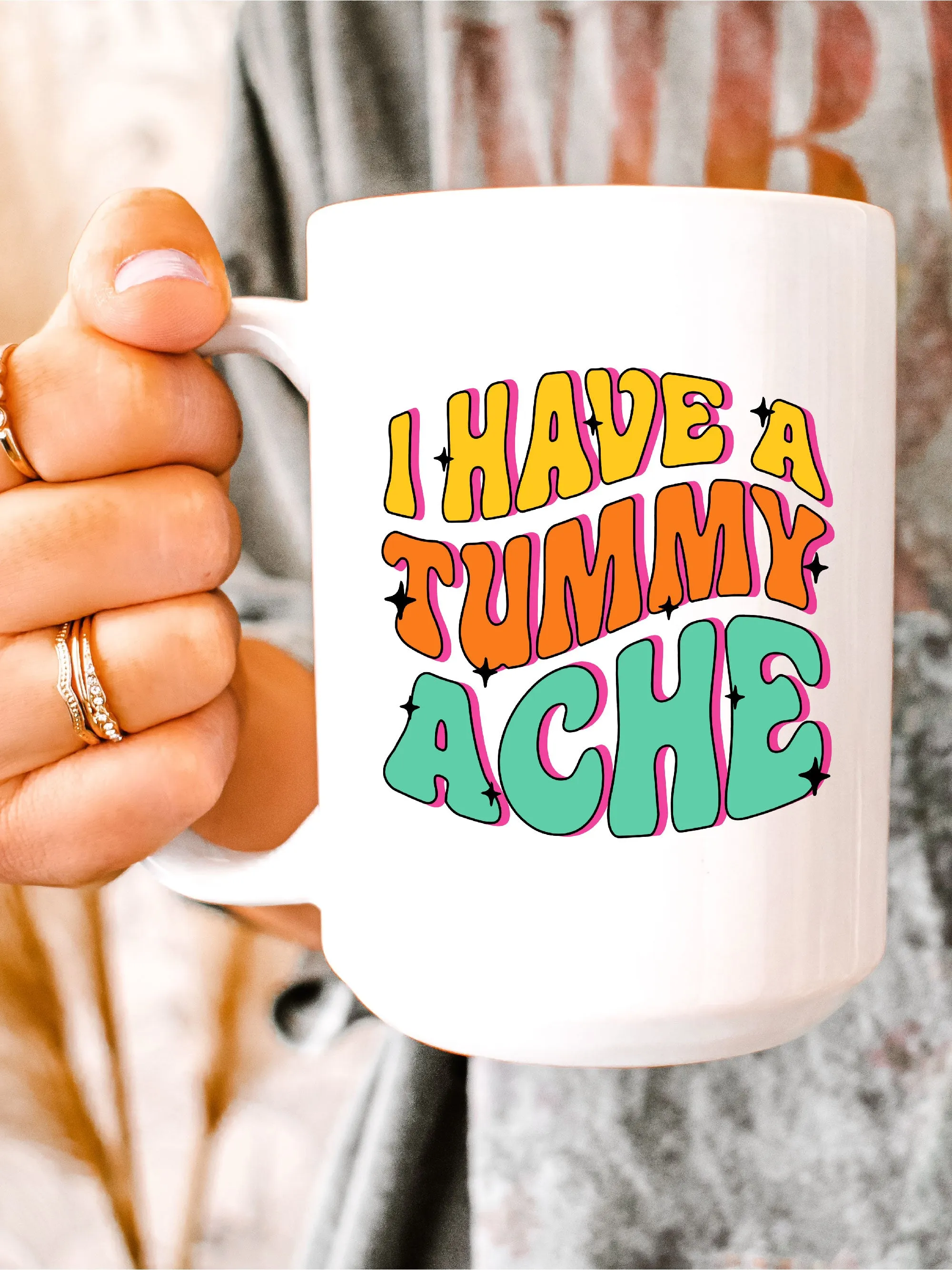 I Have A Tummy Ache Mug